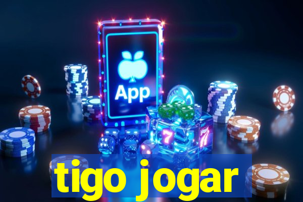 tigo jogar