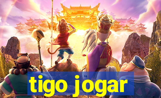 tigo jogar