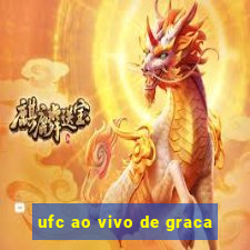 ufc ao vivo de graca