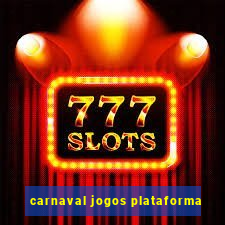 carnaval jogos plataforma