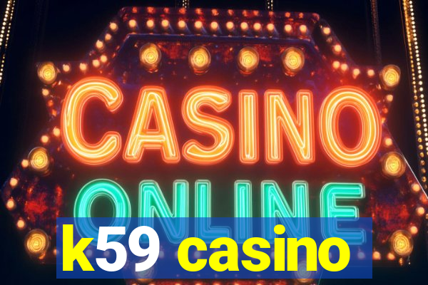 k59 casino