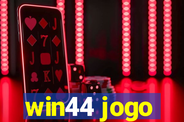 win44 jogo