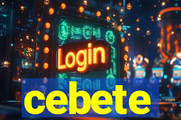 cebete