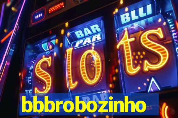 bbbrobozinho