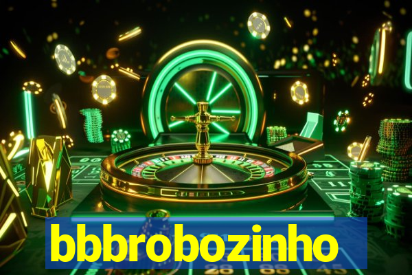 bbbrobozinho