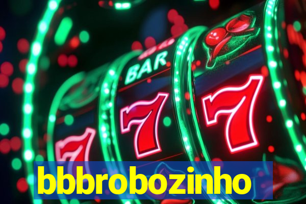 bbbrobozinho