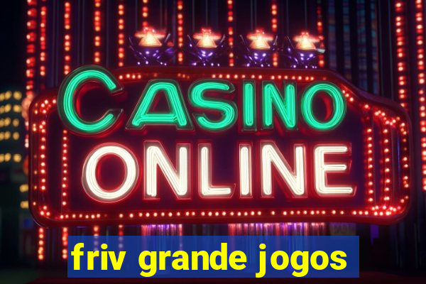 friv grande jogos