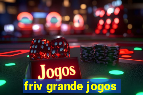 friv grande jogos