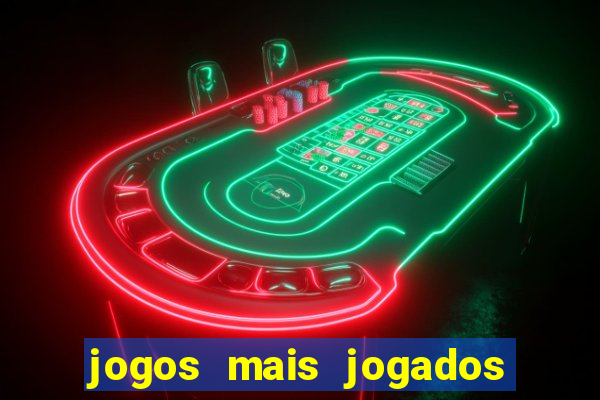 jogos mais jogados do mundo de todos os tempos