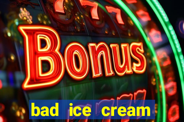 bad ice cream click jogos