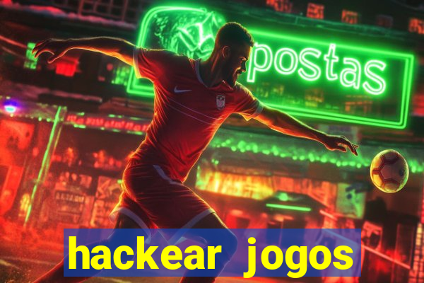 hackear jogos dinheiro infinito