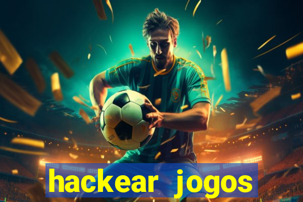 hackear jogos dinheiro infinito