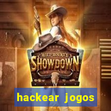 hackear jogos dinheiro infinito