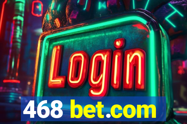 468 bet.com