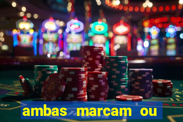 ambas marcam ou mais de 2.5 bet365