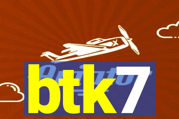 btk7