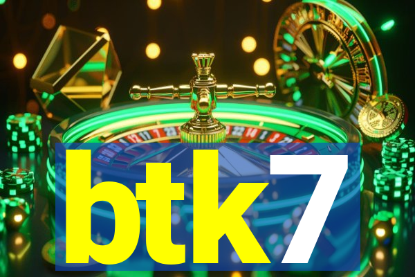 btk7