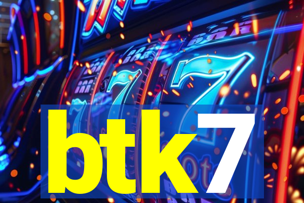 btk7