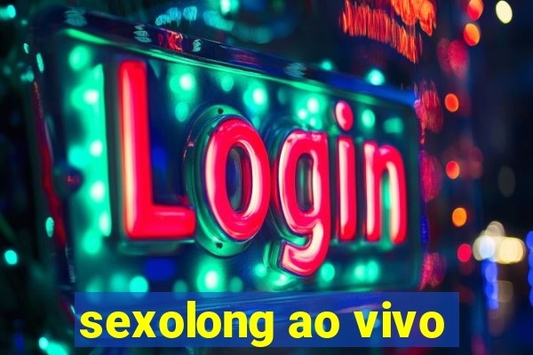 sexolong ao vivo