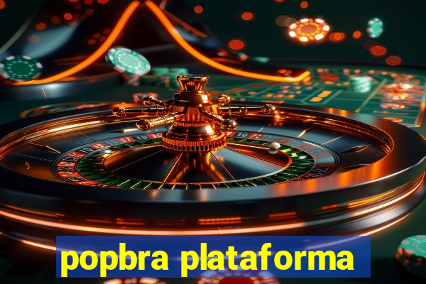 popbra plataforma