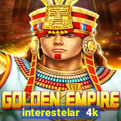 interestelar 4k dublado torrent