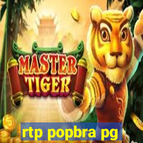 rtp popbra pg