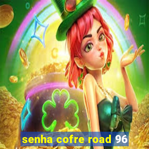 senha cofre road 96