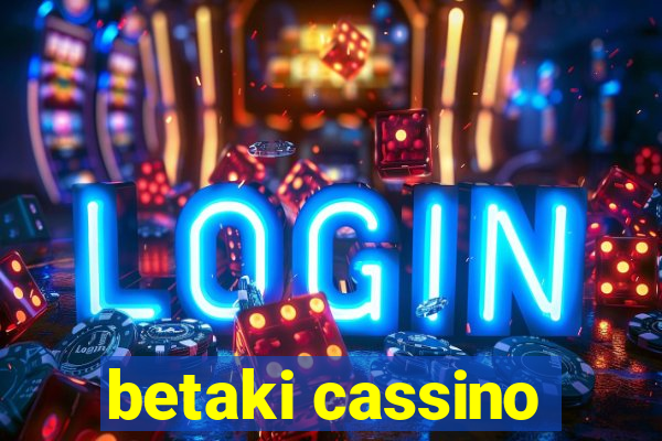 betaki cassino