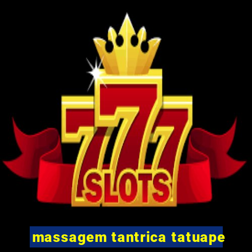 massagem tantrica tatuape