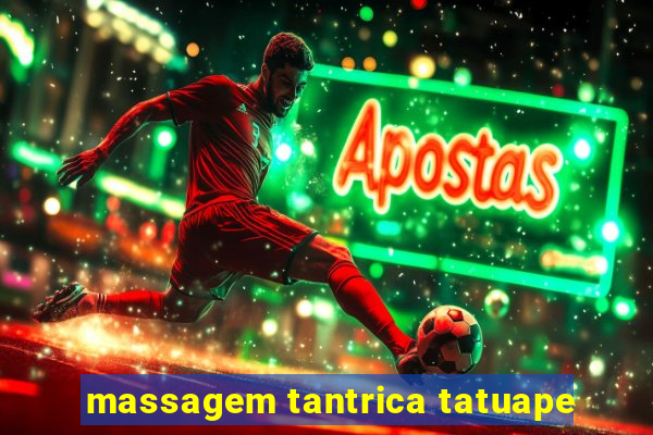 massagem tantrica tatuape