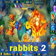 rabbits 2