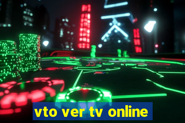 vto ver tv online