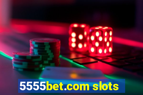 5555bet.com slots