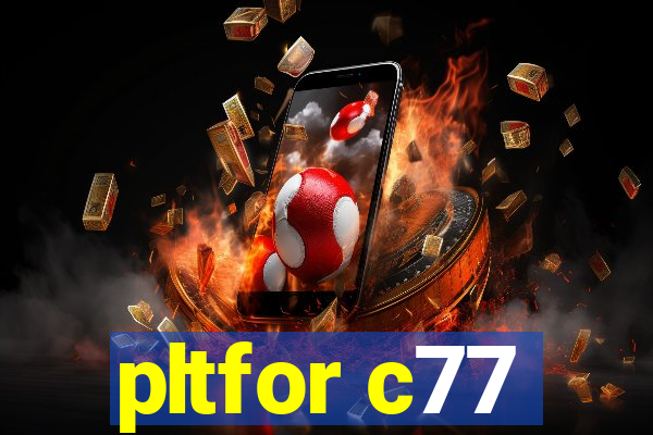 pltfor c77