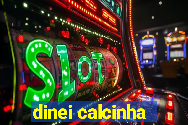 dinei calcinha