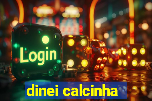 dinei calcinha