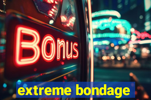 extreme bondage