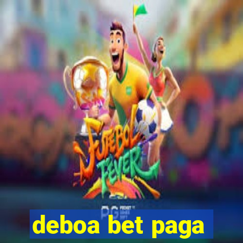 deboa bet paga