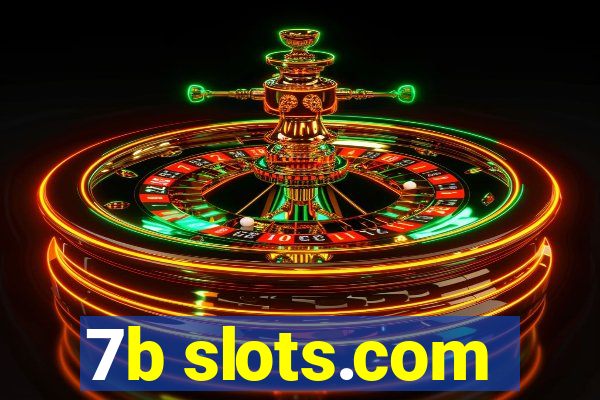 7b slots.com