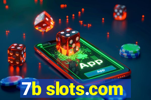 7b slots.com