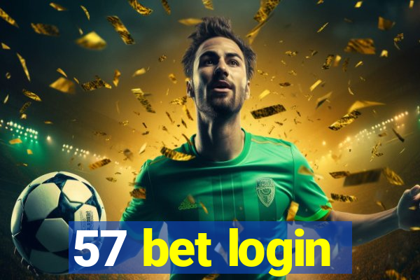 57 bet login