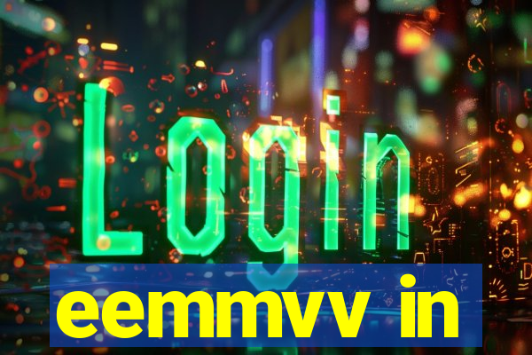 eemmvv in