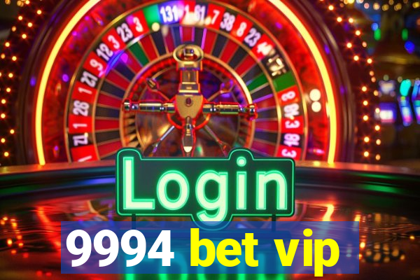 9994 bet vip