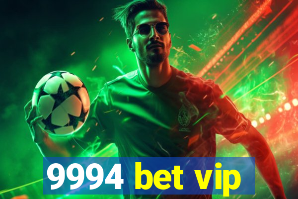 9994 bet vip