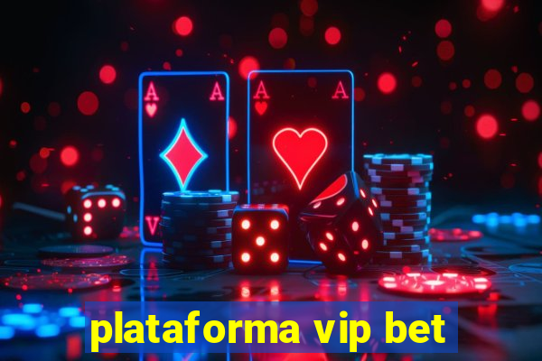 plataforma vip bet