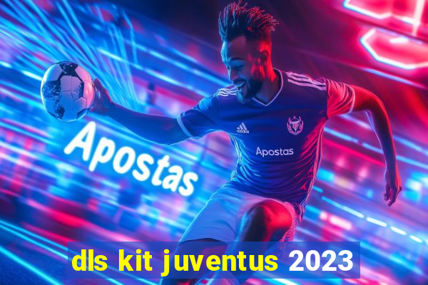 dls kit juventus 2023