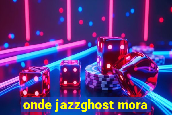 onde jazzghost mora