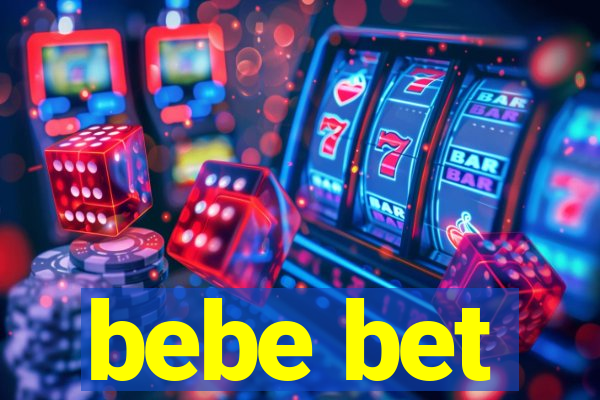 bebe bet