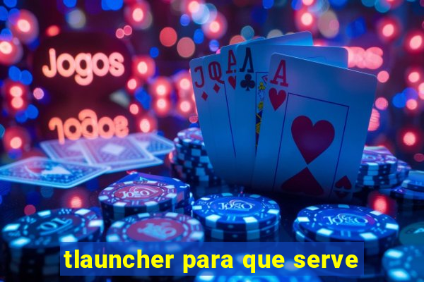 tlauncher para que serve