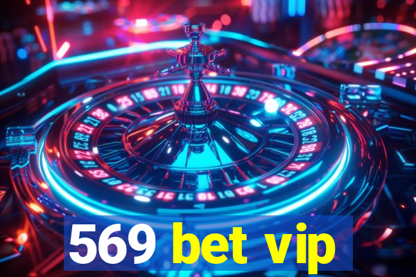 569 bet vip